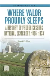 Book cover of Where Valor Proudly Sleeps by Donald C Pfanz