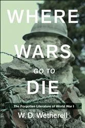 Book cover of Where Wars Go to Die by W. D. Wetherell