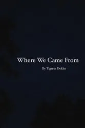 Book cover of Where We Came From by Tigress Dekko