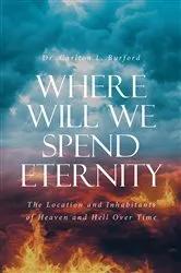 Book cover of Where Will We Spend Eternity by Dr. Carlton L Burford