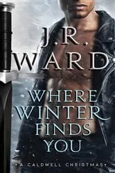 Book cover of Where Winter Finds You by J.R. Ward