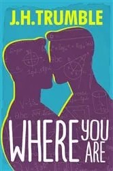 Book cover of Where You Are by J.H. Trumble