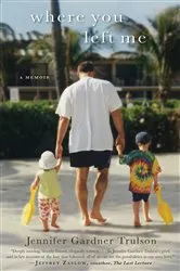 Book cover of Where You Left Me by Jennifer Gardner Trulson