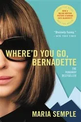 Book cover of Where'd You Go, Bernadette by Maria Semple