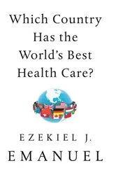 Book cover of Which Country Has the World's Best Health Care? by Ezekiel J. Emanuel