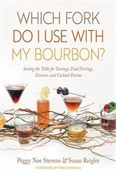 Book cover of Which Fork Do I Use with My Bourbon? by Peggy Noe Stevens