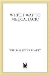 Book cover of Which Way to Mecca, Jack? by William Peter Blatty