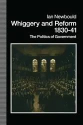 Book cover of Whiggery and Reform, 1830–41 by Ian Newbold