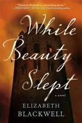 Book cover of While Beauty Slept by Elizabeth Blackwell