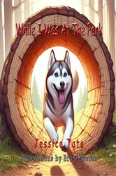 Book cover of While I Was At The Park... by Jessica Tate