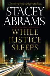 Book cover of While Justice Sleeps by Stacey Abrams