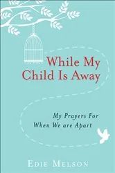 Book cover of While My Child is Away by Edie Melson
