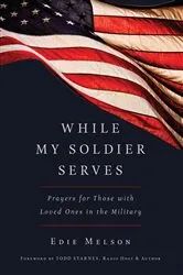 Book cover of WHILE MY SOLDIER SERVES by Edie Melson