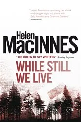 Book cover of While Still We Live by Helen Macinnes