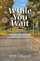 Book cover of While You Wait by Susan J. Musgrave