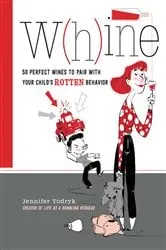 Book cover of Whine by Jennifer Todryk