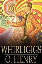 Book cover of Whirligigs by O. Henry