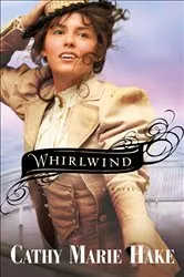 Book cover of Whirlwind (Only In Gooding Book #3) by Cathy Marie Hake