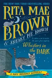 Book cover of Whiskers in the Dark by Rita Mae Brown