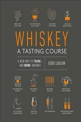 Book cover of Whiskey: A Tasting Course by Eddie Ludlow