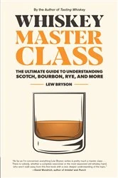Book cover of Whiskey Master Class by Lew Bryson