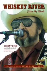 Book cover of Whiskey River (Take My Mind) by Johnny Bush