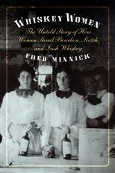 Book cover of Whiskey Women by Fred Minnick
