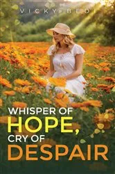 Book cover of Whisper of Hope, Cry of Despair by Vicky Bedi