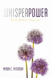 Book cover of Whisper Power by Myron C. Peterson