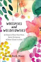 Book cover of Whispers and Wildflowers by Sarah Beth Marr