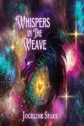 Book cover of Whispers in the Weave by Joeceline Sparx