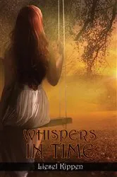 Book cover of Whispers in Time by Liesel Kippen