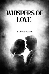 Book cover of Whispers of Love by EDDIE WINNS