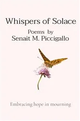 Book cover of Whispers of Solace by Senait  M. Piccigallo