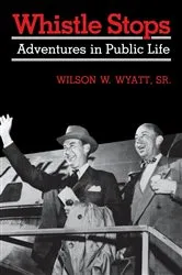 Book cover of Whistle Stops by Wyatt, Sr., Wilson W.