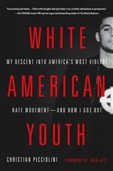Book cover of White American Youth by Christian Picciolini