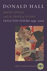 Book cover of White Apples and the Taste of Stone by Donald Hall
