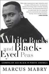 Book cover of White Bucks and Black-Eyed Peas by Marcus Mabry