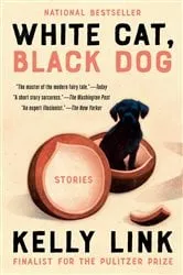 Book cover of White Cat, Black Dog by Kelly Link