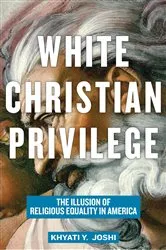 Book cover of White Christian Privilege by Khyati Y. Joshi