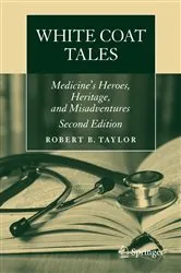 Book cover of White Coat Tales (2nd ed.) by Robert B. Taylor