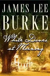 Book cover of White Doves at Morning by James Lee Burke