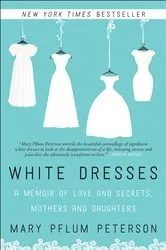 Book cover of White Dresses by Mary Pflum Peterson