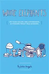 Book cover of White Elephants by Katie Haegele