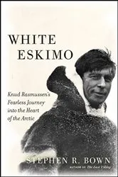 Book cover of White Eskimo by Stephen R. Bown