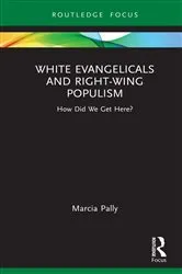 Book cover of White Evangelicals and Right-Wing Populism by Marcia Pally