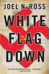 Book cover of White Flag Down by Joel N. Ross