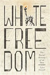 Book cover of White Freedom by Tyler Stovall