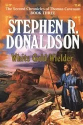 Book cover of White Gold Wielder by Stephen R. Donaldson