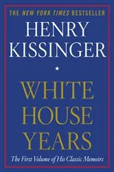 Book cover of White House Years by Henry Kissinger